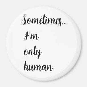 Imán A veces... solo soy humana. Llavero