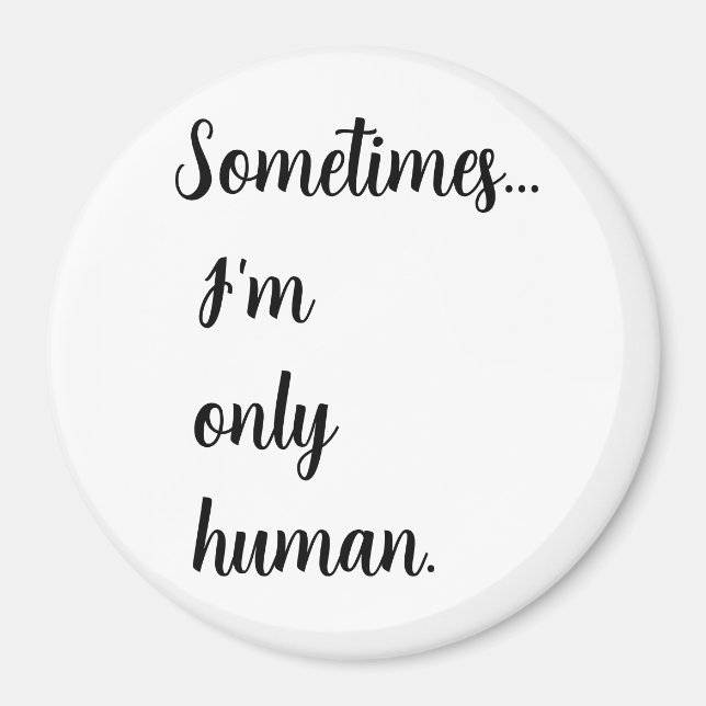 Imán A veces... solo soy humana. Llavero (Frente)