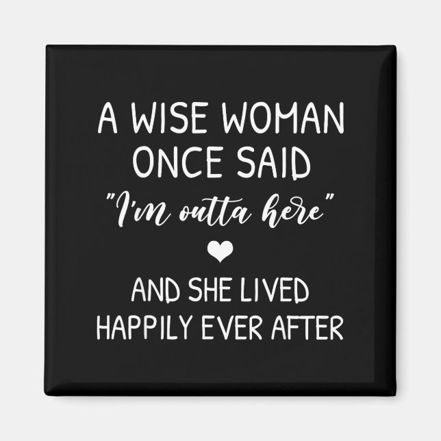 Imán A Wise Woman Once Said Funny Feminist Quote Gift  (Frente)