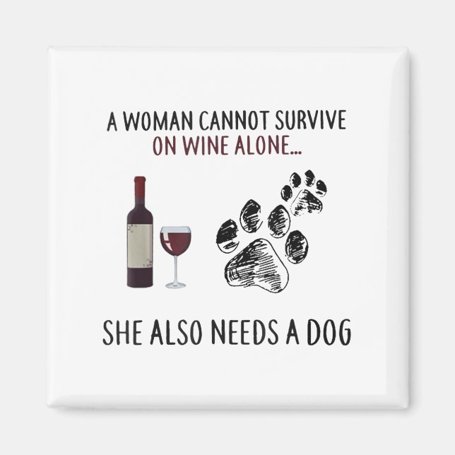 Imán A Woman Cannot Survive On Wine Alone She Also Need (Frente)