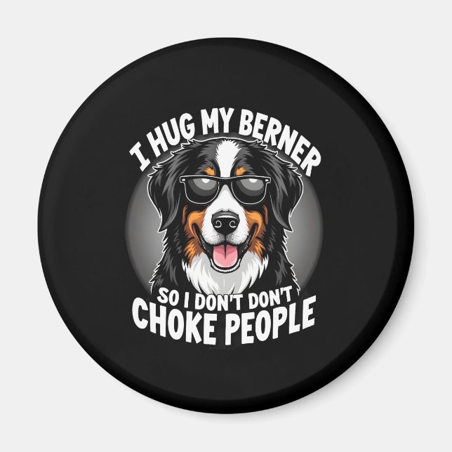 Imán Abrazo mi Berner para no asfixiar a la gente Perro (Frente)