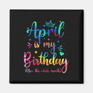 Imán Abril Es Mi Cumpleaños Sí Todo El Mes Gracioso Bda