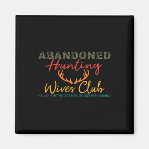 Imán Abyndoned Hunting Wives Club Hello Hunting Season