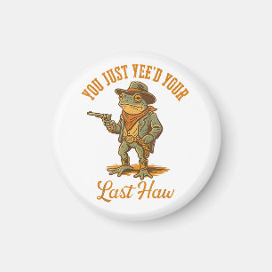 Imán Acabas de Yee'd tu último Haw