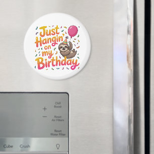 Imán Acabo de hangin en mi unisex de cumpleaños
