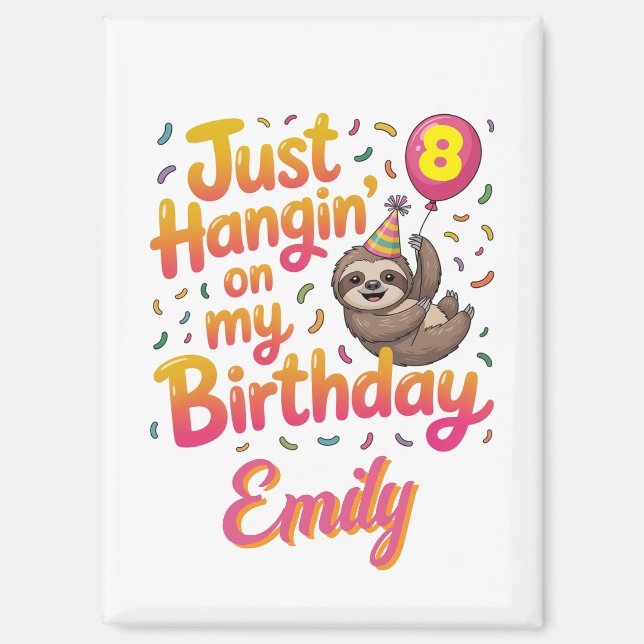 Imán Acabo de hangin en mi unisex de cumpleaños (Anverso)