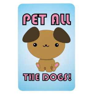 Imán ¡Acaricie todos los perros! Perrito de Kawaii