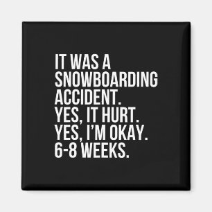 Imán Accidente De Snowboard Duele 6-8 semanas Funny Bro