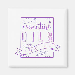 Imán Aceites esenciales y luego Hustle Magnet