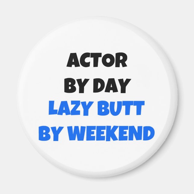 Imán Actor por día Lazy Butt Weekend (Frente)