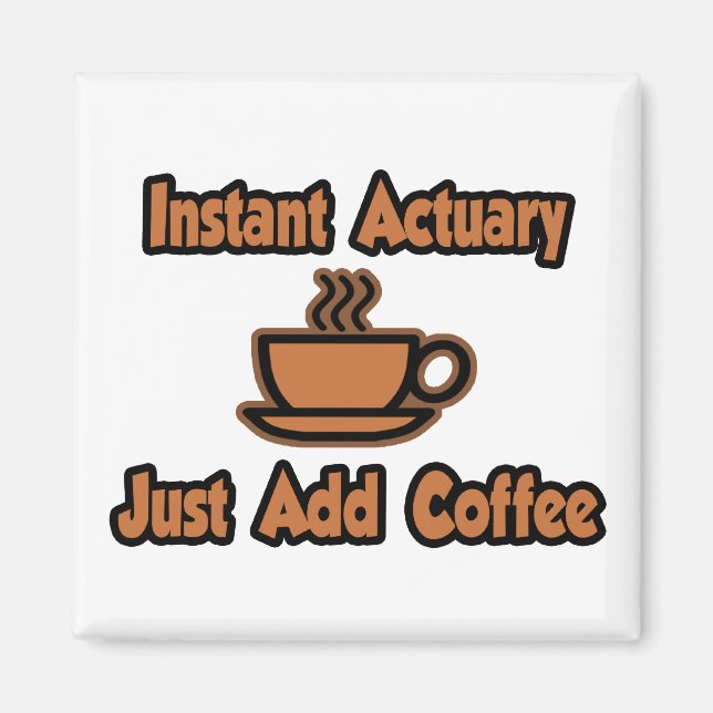 Imán Actuario Instantáneo... Simplemente Añadir Café (Frente)