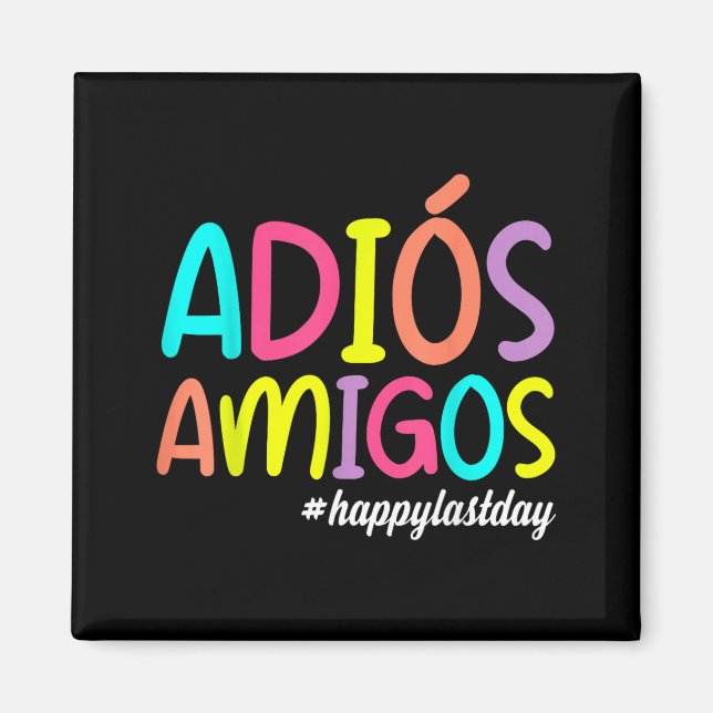 Imán Adiós Amigos Feliz Último Día De Escuela Español (Frente)