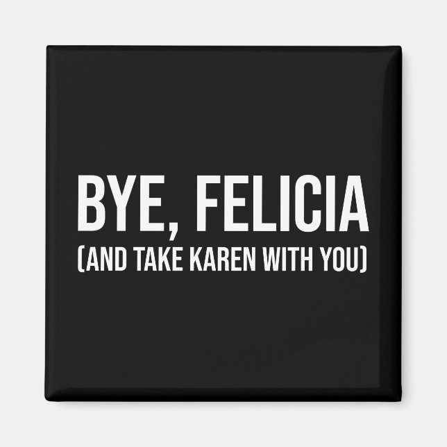 Imán Adiós, Felicia (Y Lleva A Karen Contigo) (Frente)