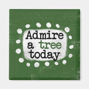 Imán Admire Un Árbol Hoy Refrigerador Magnet