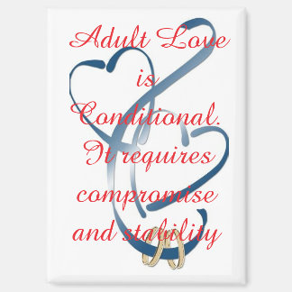 Imán "Adult Love is Conditional"