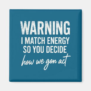 Imán Advertencia Coincido con la Energía así que tú dec