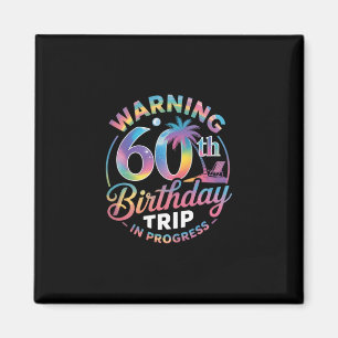 Imán Advertencia Cumpleaños 60 Viaje En Curso Cumple 60