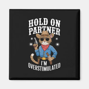 Imán Aguanta Compañero Estoy Sobrestimulado Retro Weste