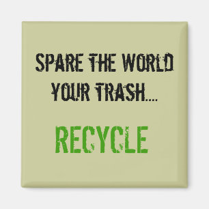 Imán Ahorra al mundo tu basura...... RECICLAR