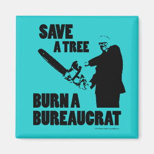 Imán Ahorre un árbol, queme a un burócrata