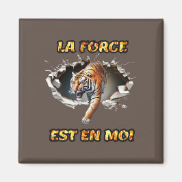 Imán Aimant La Force est en moi