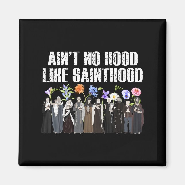 Imán Ain’t No Hood Like Sainthood Floral Catholic Faith (Frente)