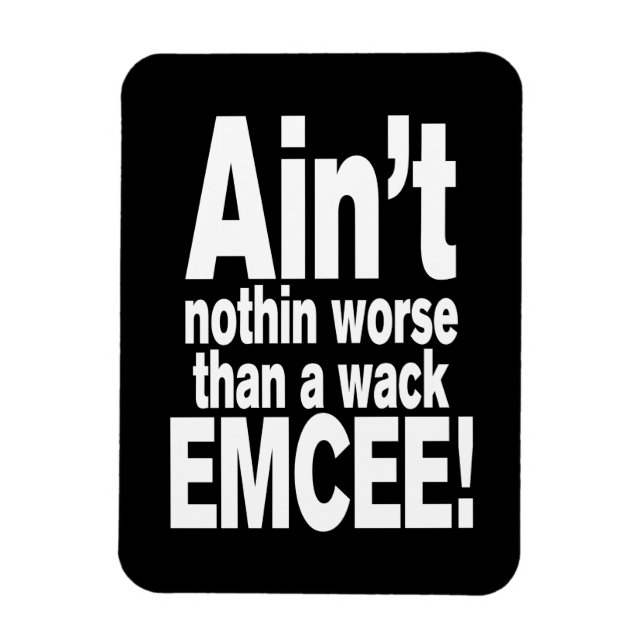 Imán Ain't nothin worse than a wack EMCEE! (Vertical)
