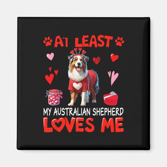 Imán Al Menos Mi Pastor Australiano Me Ama Valentin (Frente)