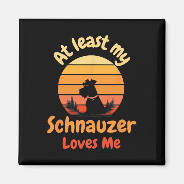 Imán Al Menos Mi Schnauzer Me Ama Anti-valentin Perro  (Frente)