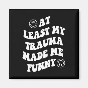 Imán Al Menos Mi Trauma Me Hizo Divertir Los Avisos De 