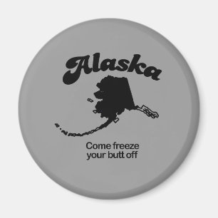 Imán Alaska Motto - Pon tu trasero congelado