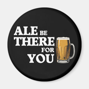 Imán Ale Be There For You - Cita Graciosa De Cerveza