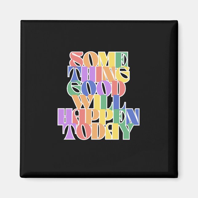 Imán Algo bueno sucederá hoy, motivacional (Frente)