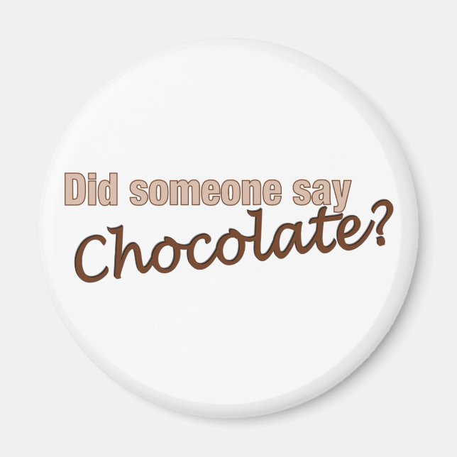Imán ¿Alguien Dijo Chocolate? (Frente)