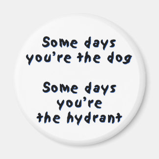 Imán Algunos días eres el perro