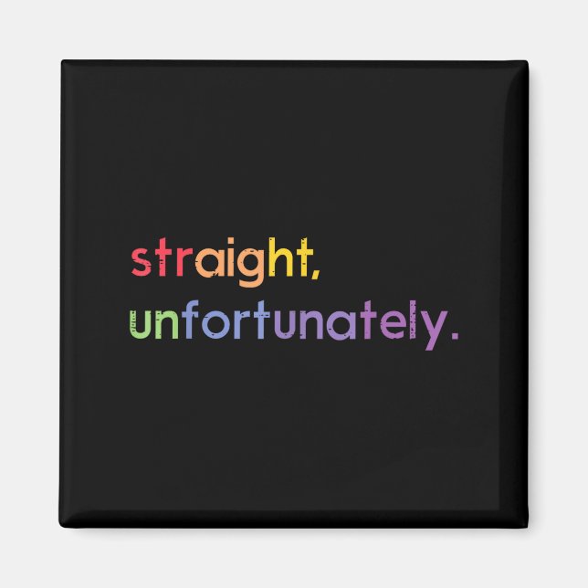 Imán Aliado LGBT Recto Desafortunadamente Arcoíris Orgu (Frente)