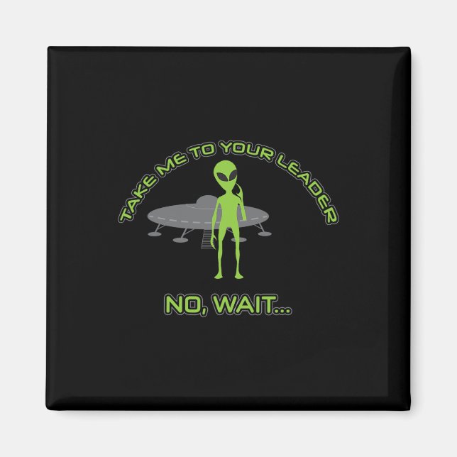 Imán Alien Me Lleva A Tu Divertida Contra Trump (Frente)