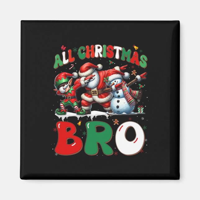 Imán All Christmas Bro Xmas Santa Elf Snowman Dabbing M (Frente)