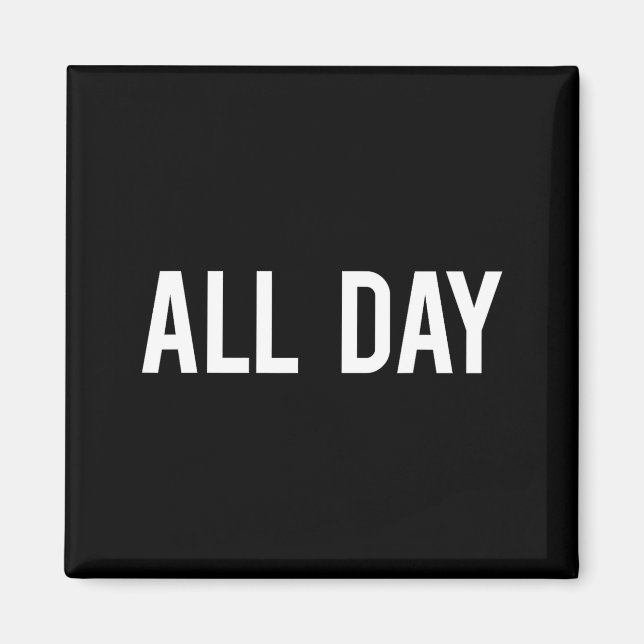 Imán All Day Cool New Funny Every Day Fan Gift Tee  (Frente)