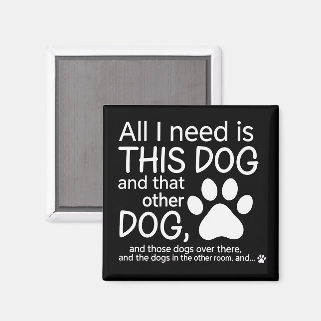 Imán All I Need Is This Dog Dogs Lover Gift Pet Owner (Anverso/Reverso)