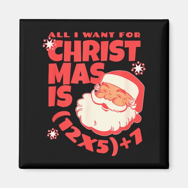 Imán All I Want For Christmas Is 6 7 _ 67 Math Problem  (Frente)