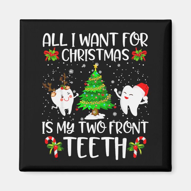 Imán All I Want For Christmas Is My Two Front Teeth Fun (Frente)