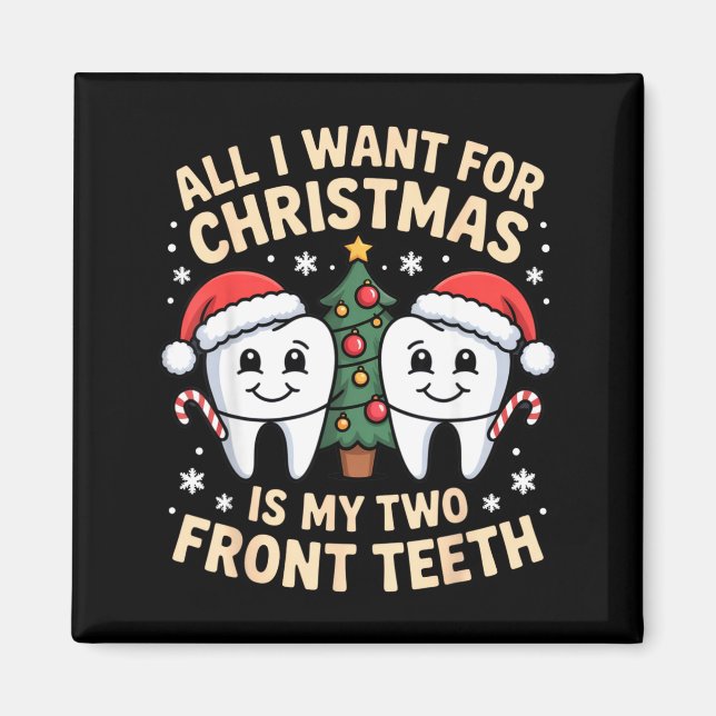 Imán All I Want For Christmas Is My Two Front Teeth Fun (Frente)