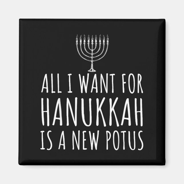 Imán All I Want For Hanukkah Is A New Tus Funny Trump  (Frente)