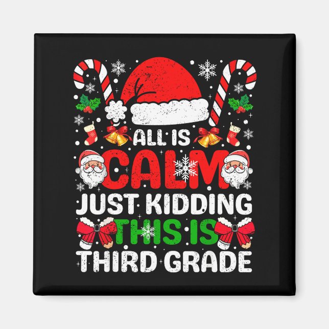 Imán All Is Calm Just Kidding This Is Third Grade Chris (Frente)