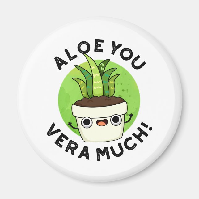 Imán Aloe You Vera Mucho Funny Plant Pun (Frente)