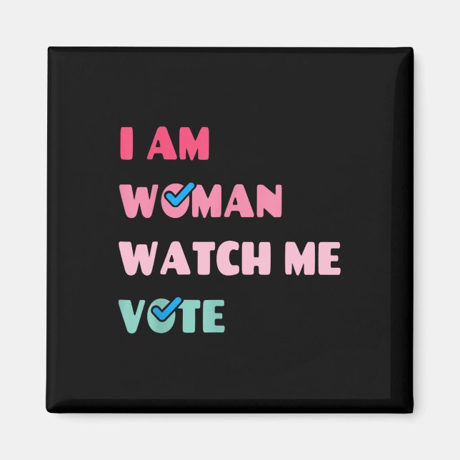 Imán Am Woman Watch Me Vota (Frente)