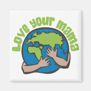 Imán Ama a tu mamá planeta Tierra reciclada