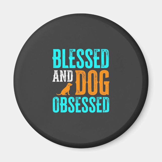 Imán Ama De Perros Bendita Y Obsesionada Con Perros (Frente)