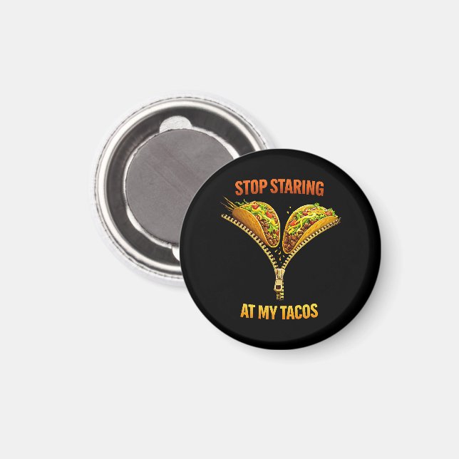 Imán Amante de Tacos Divertido Deja de Mirar (Anverso/Reverso)